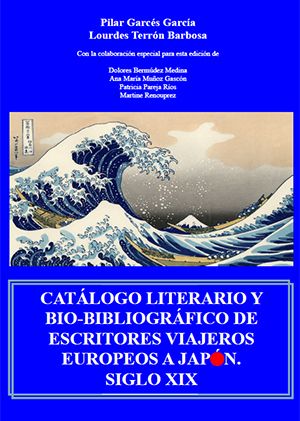 Catálogo literario y bio-bibliográfico de escritores viajeros europeos a Japón. Siglo XIX